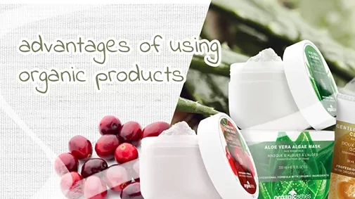 Advantages of using organic products